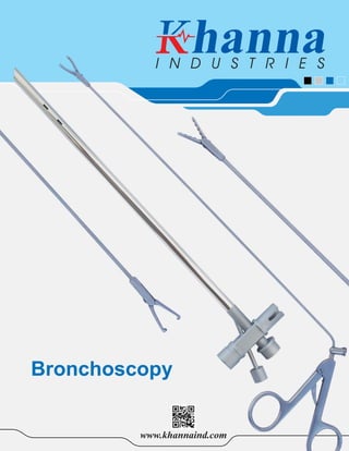 Bronchoscopy
I N D U S T R I E S
www.khannaind.com
 