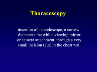 Thoracoscopy
 