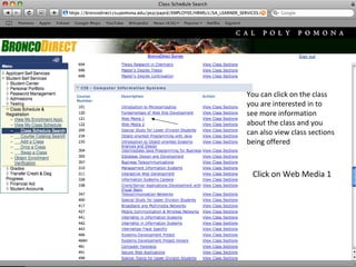 You can click on the class you are interested in to see more information about the class and you can also view class sections being offered Click on Web Media 1 