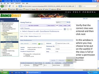 Verify that the correct class was entered and then click next In this window is where you may choose to be put on the waitlist if the class is full or enter a permission number 