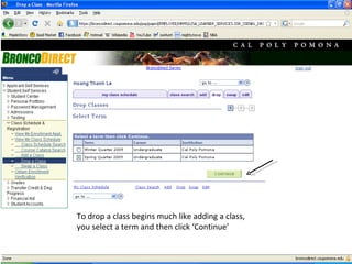 To drop a class begins much like adding a class,  you select a term and then click ‘Continue’ 