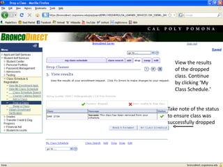 View the results of the dropped class. Continue by clicking ‘My Class Schedule.’ 