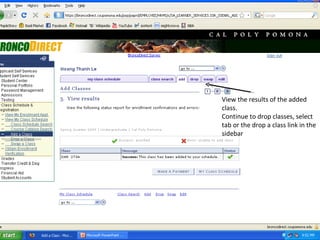 View the results of the added class. Continue to drop classes, select tab or the drop a class link in the sidebar 