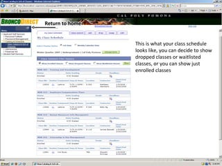 This is what your class schedule looks like, you can decide to show dropped classes or waitlisted  classes, or you can show just  enrolled classes 