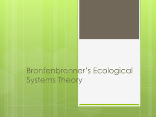 Bronfenbrenner’s Ecological Systems Theory 