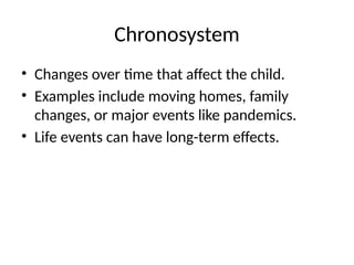 Chronosystem Examples List Bronfenbrenner_Ecological_Systems_Theory-1.pptx