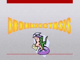 Bronkitis & Bronkiektasis