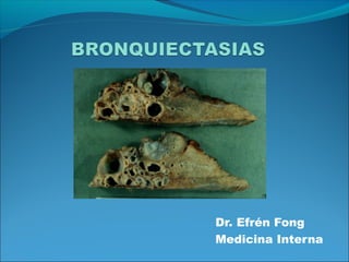 Dr. Efrén Fong
Medicina Interna
 