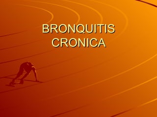 BRONQUITIS CRONICA 