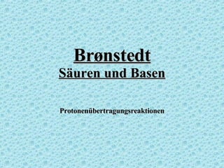 Br ønstedt Säuren und Basen Protonenübertragungsreaktionen 