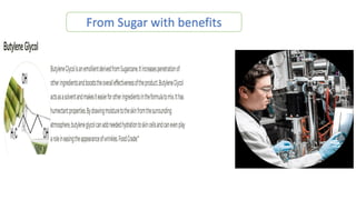 From Sugar with benefits
 