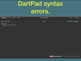 DartPad syntax
errors.
 