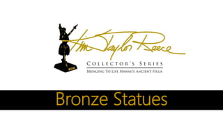 Bronze Statues
 