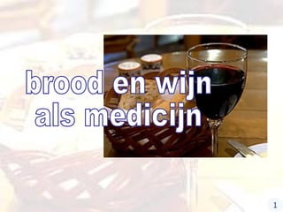 brood en wijn als medicijn 1 