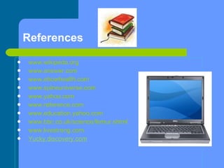 References www.wikipeda.org www.answer.com www.ehowhealth.com www.spineuniverse.com www.yahoo.com www.reference.com www.education.yahoo.com www.bbc.co.uk/science/femur.shtml www.livestrong.com Yucky.discovery.com 