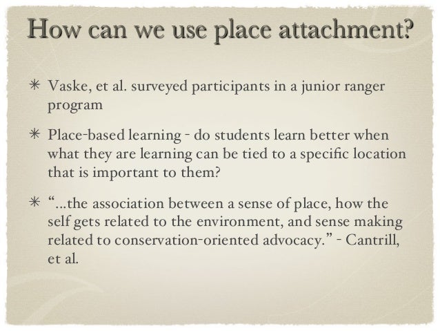 Place Attachment and Environmentally Responsible Behavior As A Result… Place Attachment and Environmentally Responsible Behavior As A Result…