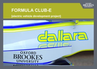 [electric vehicle development project]
1Donotcut
FORMULA CLUB-E
 