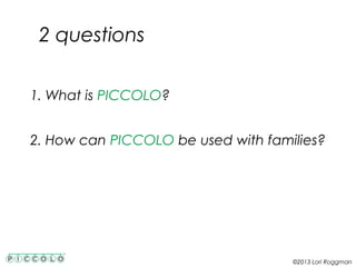 Piccolo Flash Card.pdf How PICCOLO™ Can Help You Work More Effectively with Parents of Young ...