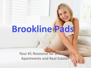 Brookline Pads Your #1 Resource for Brookline Apartments and Real Estate! 