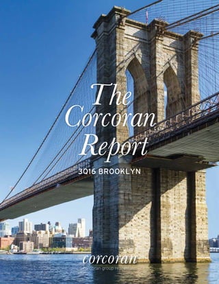 The
Corcoran
Report
3Q16 BROOKLYN
 