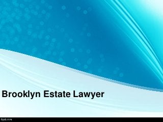 Brooklyn Estate Lawyer
 