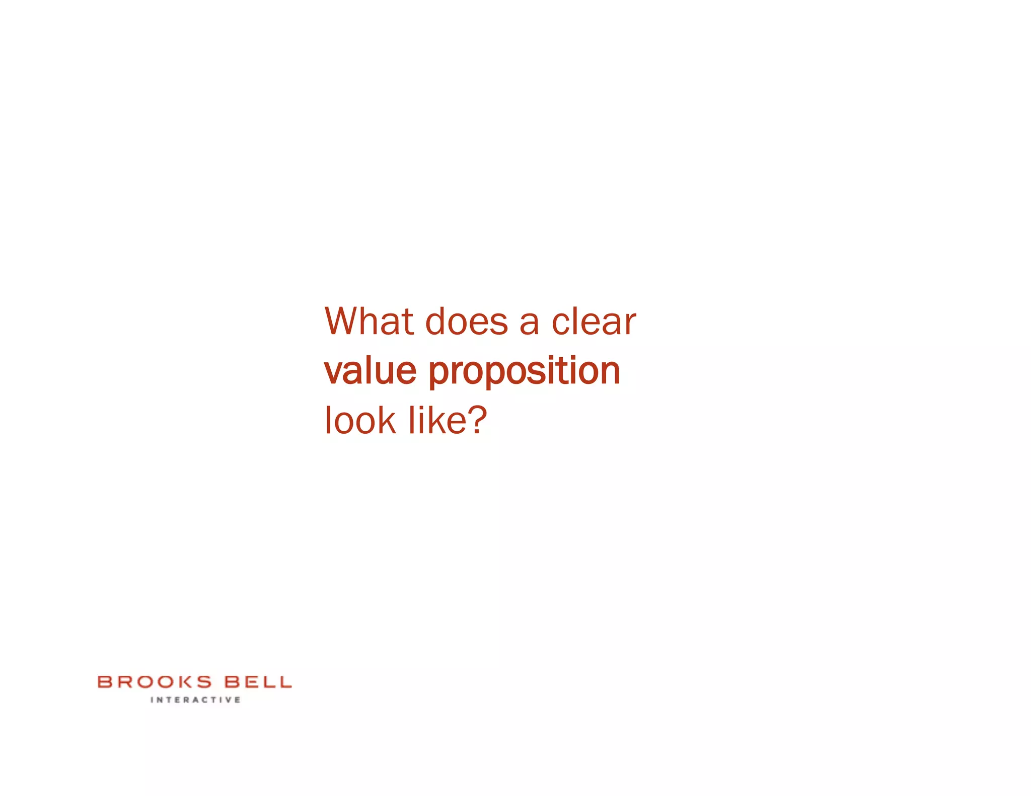 What does a clear
value proposition
look like?
 