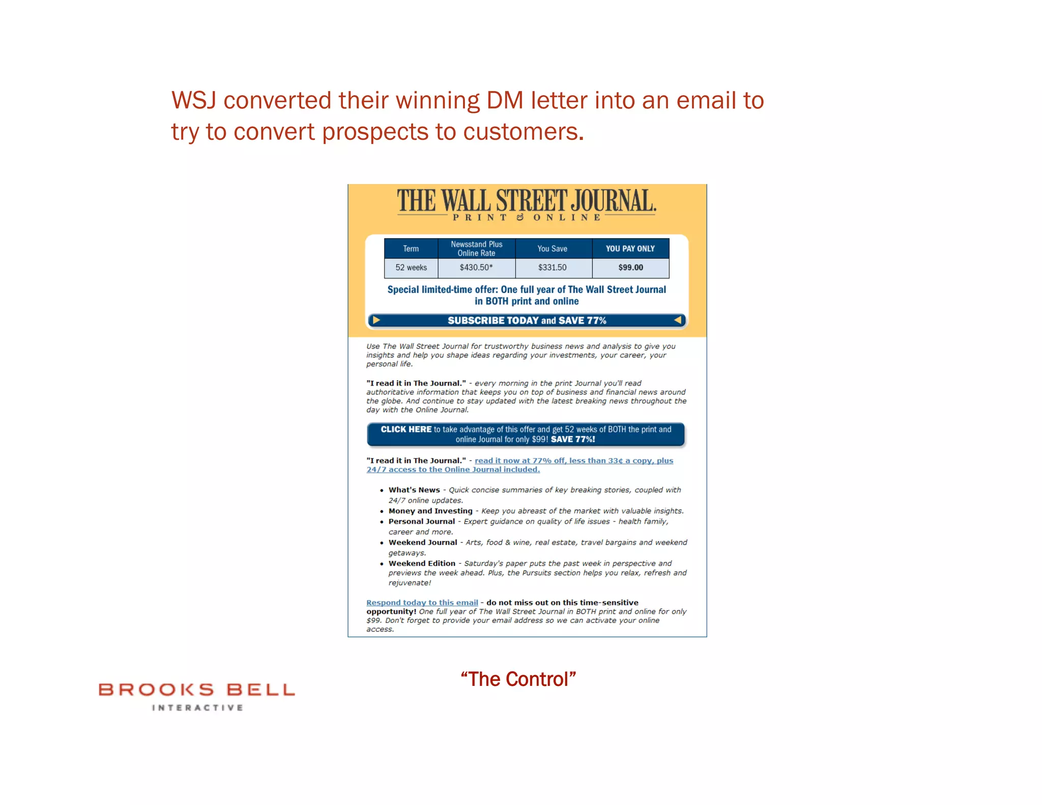 WSJ converted their winning DM letter into an email to
try to convert prospects to customers.




                          “The Control”
 