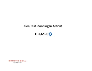 See Test Planning In Action!
 