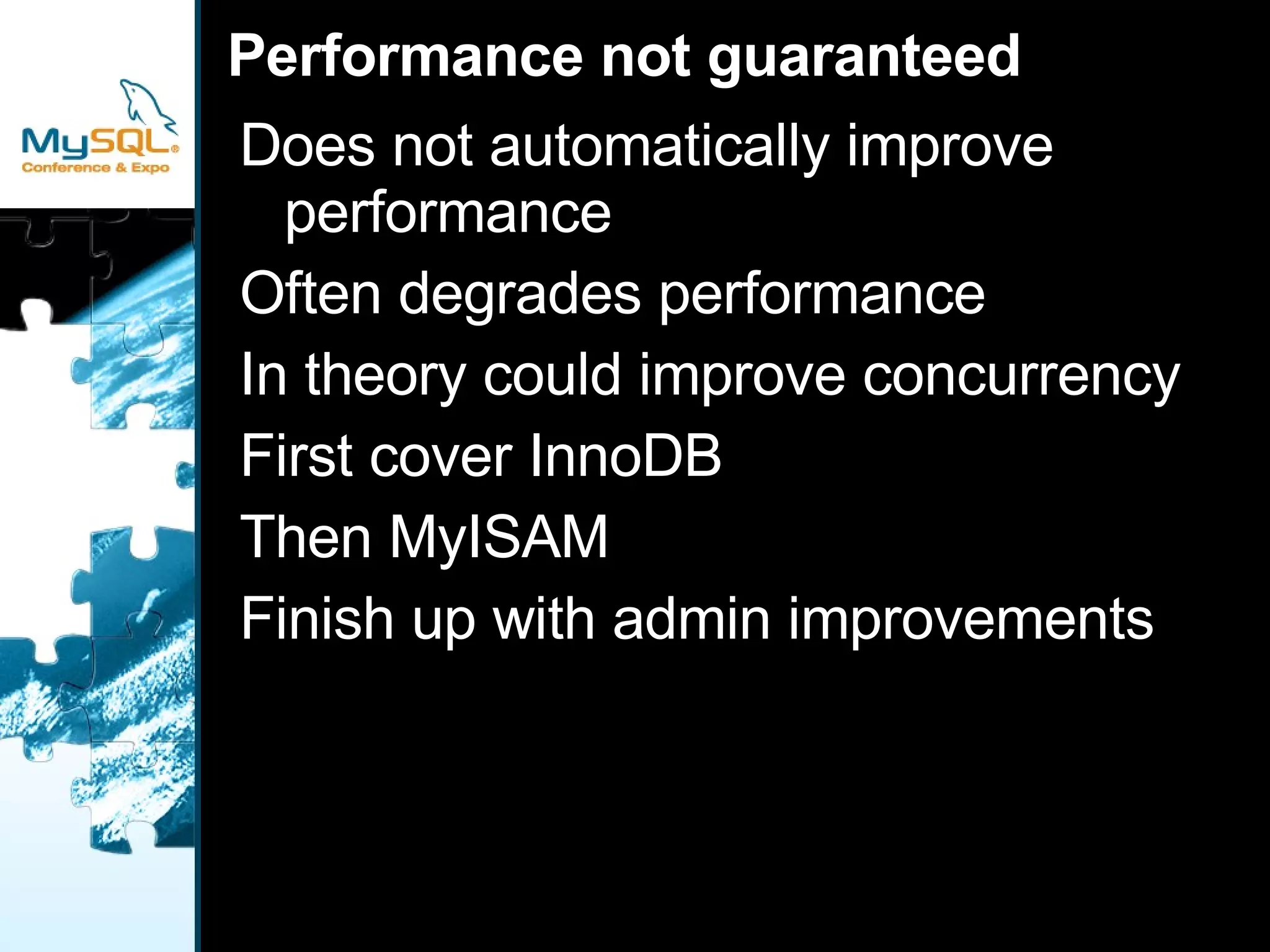 Performance not guaranteed Does not automatically improve performance 