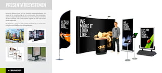 PRESENTATIESYSTEMEN
Brunschot Reklame levert tal van (mobiele) presentatiesystemen, die
ideaal zijn ter ondersteuning van uw communicatie. Deze presentatie-
systemen zijn gemakkelijk te hanteren en te vervoeren. Nog een voordeel is
dat deze systemen snel kunnen worden opgezet en weer snel kunnen
worden afgebroken.

Wij adviseren u graag over welk systeem het beste bij uw wensen past.
Vraag Brunschot Reklame naar de mogelijkheden...
 
