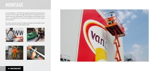 MONTAGE
Brunschot Reklame is hét bedrijf als het gaat om (grote) reclameproducties
monteren. Met ons eigen montage team pakken wij elke gevel, beurs of
interieur dan ook vakkundig aan. Van het monteren van 3D letters tot het
lijmen van wanddecoratie, voor Brunschot Reklame kan het nooit hoog of
groot genoeg zijn.

Wij zoeken altijd naar de juiste montage-oplossing en werken alleen met de
beste materialen en met vakkundig personeel.
 