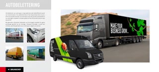 AUTOBELETTERING
Het beletteren van voertuigen is nog steeds een zeer doeltreffende manier
van buitenreclame. Een pakkende tekst of een haarscherpe foto en als u
echt wilt opvallen kies dan voor een total-wrap. Wij zijn het juiste bedrijf om
uw voertuigen compleet in te laten pakken en het af te leveren als een ware
eyecatcher.
We gebruiken uitsluitend materialen van de hoogste kwaliteit en geven
jarenlange garantie op de montage. Uiteraard ontvangt u vooraf een
ontwerp, specifiek gemaakt op uw voertuig en volgens uw wensen.
 
