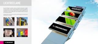 LICHTRECLAME
Brunschot Reklame ontwerpt, levert en monteert lichtreclame in allerlei
soorten en maten, voorzien van verlichting al dan niet. Met een zuil geeft u
uw buitenterrein een extra dimensie binnen de huisstijl of gewoon om
simpelweg iemand de weg te wijzen. Wij zijn sterk op gebied van het
ontwerpen van custom made zuilen, maar wij hebben ook een ruime keuze
aan standaard producten.

Graag adviseren wij u over onze zuilen en zoeken graag met u naar de juiste
oplossing voor uw bedrijf.
 