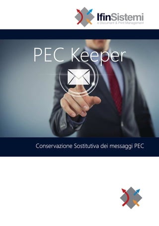 PEC Keeper



Conservazione Sostitutiva dei messaggi PEC
 