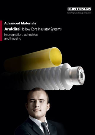 Huntsman Advanced                   Energy Market
                                 Materials                           Huntsman provides innovative
                                 We are a leading global supplier    solutions for adhesives, casting,
                                 of synthetic and formulated         composites and encapsulation
                                 polymer systems for customers       along the entire value chain of
                                                                                                         For more information
                                 requiring high-performance          the energy industry.                www.huntsman.com / advanced_materials
                                                                                                         advanced_materials@huntsman.com
                                 materials which outperform the
                                                                                                         Europe /Africa:
                                 properties, functionality and       From generation, transmission       Huntsman Advanced Materials (Switzerland) GmbH 


                                                                                                                                                                                  Advanced Materials
                                                                                                         Klybeckstrasse 200
                                 durability of traditional mate­     and distribution to consumption     P.O. Box 
                                                                                                         4002 Basel 
                                 rials. Over 2 300 associates at     and storage, our products           Switzerland 
                                                                                                         Tel.	 +41 61 299 11 11
                                 13 locations worldwide work to      and appli­ ations gua­ ­ ntee
                                                                               c           ra            Fax	+41 61 299 11 12
                                 fulfill this promise day by day.    optimized performance and           India / Middle East:
                                                                                                         Huntsman Advanced Materials (India) Pvt. Ltd.
                                                                     competitivity for your future       5 th Floor, Bldg. No. 10 
                                                                                                         Solitaire Corporate Park, 167 
                                 More than 3 000 companies           success.                            Guru Hargovindji Marg, Chakal, Andheri (East) 
                                 around the world use Huntsman
                                 Advanced Materials technol­         Anticipate tomorrow’s challeng-
                                                                                                         Mumbai – 400 093 
                                                                                                         India 
                                                                                                         Tel.	 + 91 22 4095 1556 - 60
                                                                                                                                                                                  Impregnation, adhesives
                                                                                                                                                                                  and housing
                                                                                                         Fax	+ 91 22 4095 1300 /1400 /1500
                                 ogies in key markets such as        es and let us be your powerful      Asia / Pacific:
                                                                                                         Huntsman Advanced Materials (Guangdong) Co., Ltd. 
                                 adhesives and inks, aerospace,      partner towards a sustainable       Rooms 4903 – 4906, Maxdo Center 
                                                                                                         8 Xing Yi Road 
                                 automotive, coatings, construc-     world full of energy.               Shanghai, 200336 
                                 tion, electronics, medical, ma ­­
                                                                r                                        P.R. China 
                                                                                                         Tel.	 + 86 21 2325 7803
                                 ine, power transmission and                                              Fax	+ 86 21 2325 7808
                                                                                                         Customer call + 86 20 8484 5000
                                 distribution, sports equipment                                          Americas:
                                 and wind power generation.                                              Huntsman Advanced Materials Americas Inc. 
                                                                                                         10003 Woodloch Forest Drive 
                                                                                                         The Woodlands 
                                                                                                         Texas 77380 
                                                                                                         USA
                                                                                                         Tel.	 +1 888 564 9318
                                 Global presence – 13 manufacturing sites                                Fax	+1 281 719 4047

                                                                                                         Legal information
                                                                                                         Araldite ® is a registered trademark of Huntsman Corporation or an
                                                                                                         affiliate thereof in one or more, but not all, countries.
                                                                                                         Sales of the product described herein (“Product”) are subject to the
                                                                                                         general terms and conditions of sale of either Huntsman Advanced
                                                                                                         Materials LLC, or its appropriate affiliate including without limita-
                                                                                                         tion Huntsman Advanced Materials (Europe) BVBA, Huntsman
                                                                                                         Advanced Materials Americas Inc., or Huntsman Advanced Materi-
                                                                                                         als (Hong Kong) Ltd. or Huntsman Advanced Materials (Guangdong)
                                                                                                         Ltd. (“Huntsman”). The following supercedes Buyer’s documents.
                                                                                                         While the information and re­ om­ endations included in this
                                                                                                                                         c m
                                                                                                         publication are, to the best of Huntsman’s knowledge, accurate
                                                                                                         as of the date of publication, NOTHING CONTAINED HEREIN IS TO
                                                                                                         BE CONSTRUED AS A REPRESENTATION OR WARRANTY OF
                                                                                                         ANY KIND, EXPRESS OR IMPLIED, INCLUDING BUT NOT LIMITED
                                                                                                         TO ANY WARRANTY OF MERCHANTABILITY OR FITNESS FOR
                                                                                                         A PARTICULAR PURPOSE, NONINFRINGEMENT OF ANY INTELLEC­
                                                                                                         TUAL PROPERTY RIGHTS, OR WARRANTIES AS TO QUALITY OR
                                                                                                         CORRESPONDENCE WITH PRIOR DESCRIPTION OR SAMPLE, AND
                                                                                                         THE BUYER ASSUMES ALL RISK AND LIABILITY WHATSOEVER
                                                                                                         RESULTING FROM THE USE OF SUCH PRODUCT, WHETHER USED
                                                                                                         SINGLY OR IN COMBINATION WITH OTHER SUBSTANCES. No
                                                                                                         statements or recommendations made herein are to be construed
                                                                                                         as a representa­ion about the suitability of any Product for the
                                                                                                                           t
                                                                                                         particular application of Buyer or user or as an inducement to
                                                                                                         infringe any patent or other intellectual property right. Data and
                                                                                                         results are based on controlled conditions and/or lab work. Buyer
                                                                                                         is responsible to determine the applicability of such information
                                                                                                         and recommendations and the suitability of any Product for
                                                                                                         its own particular purpose, and to ensure that its intended use of
                                                                                                         the Product does not infringe any intellectual property rights.
                                                                                                         The Product may be or become hazardous. Buyer should (i) obtain
                                                                                                         Material Safety Data Sheets and Technical Data Sheets from
                                                                                                         Huntsman containing detailed information on Product hazards and
                                                                                                         toxicity, together with proper shipping, handling and storage pro­
                                                                                                         cedures for the Prod­ ct, (ii) take all steps necessary to adequately
                                                                                                                                u
                                                                                                         inform, warn and familiarize its employees, agents, direct and
                                                                                                         in­ irect customers and contractors who may handle or be exposed
                                                                                                           d
                                                                                                         to the Product of all hazards pertaining to and proper procedures
                                                                                                         for safe handling, use, storage, transportation and disposal of and
                                                                                                         exposure to the Product and (iii) comply with and ensure that its
                                                                                                         employees, agents, direct and indirect customers and contractors
                                                                                                         who may handle or be exposed to the Product comply with all
                                                                                                         safety information contained in the applicable Material Safety Data
                                                                                                         Sheets, Technical Data Sheets or other instructions provided by
                                                                                                         Huntsman and all applicable laws, regulations and standards relat-
                                                                                                         ing to the handling, use, storage, distribution and disposal of and
                                                                                                         exposure to the Product. Please note that products may differ from
                                                                                                         country to country. If you have any queries, kindly contact your local
                                                                                                         Huntsman representative.
Ramstein Ehinger Associates AG




                                                                                                         © 2011 Huntsman Corporation. All rights reserved.	
                                                                                                         Ref. No. AdMat Araldite® Hollow Core Insulator Systems
                                                                                                         11.11_EN_EU
 