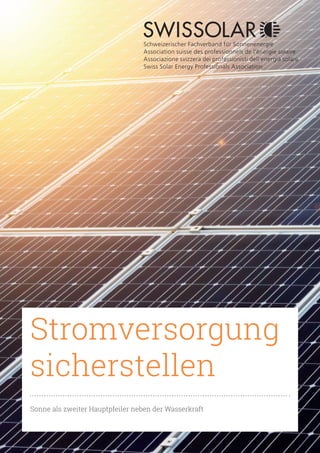 Stromversorgung
sicherstellen
Sonne als zweiter Hauptpfeiler neben der Wasserkraft
 