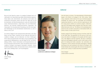Where the future is at home




Editorial                                                                                                   Editorial


Bei uns ist die Zukunft zu Hause. Im Landkreis Esslingen hat im 19.                                          Here the future is at home. The industrialization of Württemberg
Jahrhundert die Industrialisierung Baden-Württembergs begonnen.                                              began in the District of Esslingen in the 19th century. Today
Heute haben viele Unternehmen, die weltweit an der Spitze des                                                many companies which stand at the top of technical progress
technischen Fortschrittes stehen, hier ihren Sitz. Nach wie vor sind                                         worldwide are located here. The automobile and mechanical
die Automobil- und Maschinenbauindustrie sowie die Elektrotechnik                                            engineering industries as well as electrical engineering are still
unsere Wachstumsmotoren. Längst haben sich auch Biotechnolo-                                                 the strong powers behind our economic progress. Biotechno-
giefirmen und führende Medienunternehmen angesiedelt. Die                                                    logy firms and leading media companies have long since estab-
Lebensadern für die pulsierende Entwicklung sind die hervorragen-                                            lished themselves here too. The lifelines for the pulsating devel-
den Anbindungen an die internationalen Verkehrsnetze zu Land, zu                                             opment are the excellent connections to international traffic net-
Wasser und zu Luft.                                                                                          works on land, on water and in the air


Ein weiterer Magnet für die prosperierende Wirtschaft ist die Neue                                           Another magnet for the thriving economy is the New Trade Fair
Messe auf den Fildern. Garanten für den Erfolg der Wirtschaft im                                             on the Filder Plain. The guarantors for the success of the econ-
Landkreis Esslingen sind die Menschen mit ihren Erfahrungen,                                                 omy in the District of Esslingen are the people with their experi-
ihrem Fleiß und Sachverstand. Wir haben ein gut ausgebautes und                                              ence, their diligence and their expertise. We have a well-devel-
ausgestattetes Bildungswesen, das alle Wege der Aus- und Weiter-                                             oped and well-equipped education system which opens all the
bildung eröffnet. Unsere Hochschulen und Kompetenzzentren ste-                                               gates for training and further education. Our universities and
hen für Innovation und Fortschritt. Leben und arbeiten lassen sich im                                        competence centres stand for innovation and progress. Working
Landkreis Esslingen hervorragend miteinander verbinden. Unsere                                               and living can be well combined in the District of Esslingen. Our
familienfreundlichen Städte und Gemeinden bieten attraktive Wohn-                                            family-friendly cities and boroughs offer attractive housing devel-
lagen sowie vielfältige Kultur- und Freizeitangebote.                                                        opment and a variety of cultural and leisure possibilities.
                                                                        Heinz Eininger
                                                                        Landrat des Landkreises Esslingen    Heinz Eininger
                                                                                                             Landrat (District Governor)


Heinz Eininger
Landrat




                                                                                                                                           WIRTSCHAFTSSTANDORT LANDKREIS ESSLINGEN   03
 