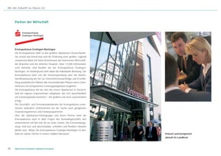 Wo die Zukunft zu Hause ist




     Partner der Wirtschaft




     Kreissparkasse Esslingen-Nürtingen
     Die Kreissparkasse zählt zu den größten Sparkassen Deutschlands.
     Sie vereint das Know-how und die Erfahrung einer großen, regional
     verankerten Bank mit tiefen Kenntnissen der heimischen Wirtschaft,
     der Branchen und der örtlichen Situation. Über 13.000 mittelständi-
     sche Betriebe sind Kunden bei der Kreissparkasse Esslingen-
     Nürtingen. Im Vordergrund steht dabei die individuelle Beratung. Die
     Kreissparkasse kann von der Existenzgründung über die Wachs-
     tumsfinanzierung bis hin zur Unternehmensnachfolge und Erschlie-
     ßung ausländischer Märkte alle entscheidenden Phasen eines Unter-
     nehmens mit kompetenten Leistungsangeboten begleiten.
     Die Kreissparkasse hat als eine der ersten Sparkassen in Deutsch-
     land ein eigenes Expertenteam aufgebaut, das sich ausschließlich
     um Existenzgründer kümmert – mit großem und stets wachsendem
     Erfolg.
     Die Geschäfts- und Firmenkundenberater der Kreissparkasse unter-
     stützen außerdem Unternehmen bei der Suche nach geeigneten
     Finanzierungsformen und Förderprogrammen.
     Über die Sparkassen-Finanzgruppe und deren Partner kann die
     Kreissparkasse auch in allen Fragen des Auslandsgeschäfts den
     Unternehmen mit Rat und Tat zur Seite stehen. Die Entscheidungs-
     wege sind kurz und überschaubar, schnelles und flexibles Handeln
     gehört zum Alltag. Die Kreissparkasse Esslingen-Nürtingen ist des-
     halb ein starker Partner in einem stabilen Netzwerk.                   Präsent und kompetent
                                                                            überall im Landkreis



30   WIRTSCHAFTSSTANDORT LANDKREIS ESSLINGEN
 