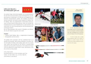 Firmenporträt




LEKI setzt Akzente –                                                                                                                         Klaus Lenhart,
die Philosophie geht auf                                                                                                                    Geschäftsführer


Die weltweit tätige Unternehmensgruppe LEKI (Lenhart/Kirchheim)
hat sich durch die Konzentration auf die Kernkompetenzen, die Be-
geisterung zum Outdoorsport, viel Tüftlertum und Engagement zum
absoluten Stockspezialisten etabliert. Mit ständigen Innovationen
wird die Sicherheit, der Komfort und die Qualität bei Trekking-, Nor-
dic Walking-, Alpin- und Langlaufstöcken, Handschuhen und Acces-
soires für diesen Bereich stetig verbessert. Kaum ein Hersteller der
                                                                         Benjamin Raich   Christian Neureuther
Outdoorbranche hat seinen Produktbereich so stark beeinflusst und                         und Rosi Mittermaier
wurde dafür mit vielen Innovationspreisen und internationalen Aus-
zeichnungen bedacht.                                                                                                         Für den Wirtschaftsstandort Land-
Bei der Winterolympiade 2006 wurden 22 Medaillen von Athleten,                                                      kreis Esslingen spricht der Menschenschlag,
die mit LEKI Stöcken ausgerüstet sind, erzielt.                                                                     der für Zuverlässigkeit und Bodenständigkeit
                                                                                                                    steht. Diese Grundtugend hat mit Sicherheit
Produkte                                                                                                            auch zum Erfolg der Firma LEKI beigetragen.
❙ Trekking-, Nordic Walking-, Alpin- u. Langlaufstöcke & Handschuhe
❙ Racingzubehör und Accessoires                                                                                              The kind of people who are reliable
                                                                                                                    and uncomplicated speak for the District of
The globally active consortium LEKI has established itself as an                                                    Esslingen as a location of industry. This basic
absolute stick specialist. With constant innovations, the safety, com-                                              virtue has most certainly contributed to the suc-
                                                                         Kati Wilhelm            Reinhold Messner
fort and quality of trekking, nordic walking, alpine and cross-country                                              cess of the LEKI Company.
sticks, gloves and accessories for this field are constantly being
improved. Scarcely another manufacturer in the outdoor line of busi-
ness has influenced its product field so much, and because of this
has received so many awards.


LEKI Lenhart GmbH
Karl-Arnold-Straße 30, D-73230 Kirchheim unter Teck
Telefon +49 -7021- 9400 - 0, Fax +49 -7021- 9400 - 99
service@leki.de, www.leki.de



                                                                                                                        WIRTSCHAFTSSTANDORT LANDKREIS ESSLINGEN         49
 