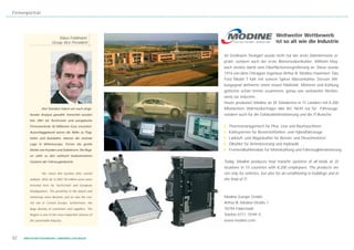 Firmenporträt




                             Klaus Feldmann,
                                                                                             Weltweiter Wettbewerb
                         Group Vice President                                                ist so alt wie die Industrie

                                                             Im Großraum Stuttgart wurde nicht nur der erste Daimlermotor er-
                                                             probt, sondern auch der erste Bienenwabenkühler. Wilhelm May-
                                                             bach strebte damit eine Oberflächenvergrößerung an. Diese wurde
                                                             1916 von dem Chicagoer Ingenieur Arthur B. Modine maximiert. Das
                                                             Ford Model T fuhr mit seinem Spirex Wasserkühler. Dessen Wir-
                                                             kungsgrad definierte einen neuen Maßstab. Motoren und Kühlung
                                                             gehörten schon immer zusammen, genau wie weltweiter Wettbe-
                                                             werb zur Industrie.
                                                             Heute produziert Modine an 35 Standorten in 15 Ländern mit 8.200
                 Den Standort haben wir nach einge-          Mitarbeitern Wärmeüberträger aller Art. Nicht nur für Fahrzeuge,
        hender Analyse gewählt. Immerhin wurden              sondern auch für die Gebäudeklimatisierung und die IT-Branche.
        hier 2001 für TechCenter und europäische
        Firmenzentrale 50 Millionen Euro investiert.         ❙ Thermomanagement für Pkw, Lkw und Baumaschinen
        Ausschlaggebend waren die Nähe zu Flug-              ❙ Kühlsysteme für Brennstoffzellen- und Hybridfahrzeuge
        hafen und Autobahn, ebenso die zentrale              ❙ Ladeluft- und Abgaskühler für Benzin- und Dieselmotoren
        Lage in Mitteleuropa. Ferner die große               ❙ Ölkühler für Antriebsstrang und Hydraulik
        Dichte von Kunden und Zulieferern. Die Regi-         ❙ Frontendkühlmodule für Motorkühlung und Fahrzeugklimatisierung
        on zählt zu den weltweit bedeutendsten
        Clustern der Fahrzeugindustrie.                      Today, Modine produces heat transfer systems of all kinds at 35
                                                             locations in 15 countries with 8,200 employees. The products are
                 We chose this location after careful        not only for vehicles, but also for air-conditioning in buildings and in
        analysis. After all, in 2001 50 million euros were   the field of IT.
        invested here for TechCenter and European
        Headquarters. The proximity to the airport and
        motorway were decisive, just as was the cen-         Modine Europe GmbH
        tral site in Central Europe, furthermore, the        Arthur-B.-Modine-Straße 1
        large density of customers and suppliers. The        70794 Filderstadt
        Region is one of the most important clusters of      Telefon 0711 - 70 94 - 0
        the automobile industry.                             www.modine.com



52   WIRTSCHAFTSSTANDORT LANDKREIS ESSLINGEN
 