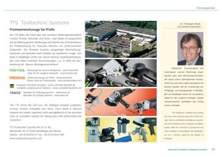 Firmenporträt




                                                                                             Dr. Christoph Weiß,
                                                                                           Vorstandsvorsitzender
Premiumwerkzeuge für Profis
Die TTS bildet das Dach über den einzelnen Markengesellschaften
Festool, Protool, Schneider und Tanos. Jede Marke ist ausgerichtet
auf die Marktsegmente Werkzeuge und Zubehör der Premiumklasse
als Problemlösung für manuelle Arbeiten bei professionellen
Endkunden. Die Produkte besitzen ausgeprägte Alleinstellungs-
merkmale und genießen beim Kunden ein exzellentes Image. Das
Werk in Neidlingen erfüllt seit Jahren höchste Qualitätsanforderun-
gen und erhielt mehrfach Auszeichnungen, u.a. in 2005 die Aus-
zeichnung als „Bestes Montageunternehmen“.
                                                                                    Robustheit,     Zuverlässigkeit      und
                 - Werkzeuge für höchste Ansprüche - www.festool.de
                                                                           Lebensdauer unserer Werkzeuge liegen
                 - Tools for the toughest demands - www.festool.com
                                                                           deutlich über dem Branchendurchschnitt.
                 - Elektrowerkzeuge für Profis - www.protool.de
                                                                           Wir bauen unsere Spitzenposition kontinu-
                - Power Tools for Professionals - www.protool-online.com
                                                                           ierlich aus und setzen dabei konsequent auf
     - Komplette Druckluft-Lösungen - www.schneider-druckluft.de
                                                                           höchste Qualität. Mit der Erweiterung von
     - Complete compressed air solutions - www.schneider-druckluft.com
                                                                           Fertigungs- und Bürogebäuden in Wendlin-
             - Spezialist für Ordnungssysteme - www.tanos.de
                                                                           gen und Neidlingen setzen wir ein positives
             - Specialist for storage systems - www.tanos.de
                                                                           Signal für den Landkreis Esslingen. Stetige
                                                                           Umsatzzuwächse bestätigen den Erfolg
The TTS forms the roof over the individual branded companies               unserer Strategie.
Festool, Protool, Schneider and Tanos. Each brand is directed
towards the market segments tools and appliances of the premium                     The toughness, reliability and working
class as a problem solution for manual jobs with professional end          life of our tools clearly lie above the market ave-
customers.                                                                 rage. We are continually extending our top posi-
                                                                           tion and steadfastly place emphasis on highest
TTS Tooltechnic Systems AG & Co. KG                                        quality. With the extension of production and
Wertstraße 20, D-73240 Wendlingen am Neckar                                office buildings in Wendlingen and Neidlingen,
Telefon +49 70 24 / 8 04- 0, Fax +49 70 24 / 8 04- 500                     we set a positive signal for the Region of
www.tooltechnicsystems.com                                                 Esslingen.




                                                                               WIRTSCHAFTSSTANDORT LANDKREIS ESSLINGEN           59
 