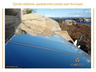 Solar thermal energy for water and buildings
 