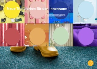 Neue Trendfarben für den Innenraum
„Bei der Entwicklung unserer Produktlinien
wurden die internationalen Farbtrends aus
Mailand für 2020 berücksichtigt.“
Pieter de Jong, Produktentwickler
 