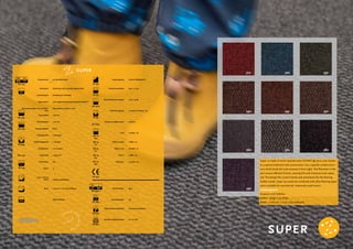 7
,
9
EN 8543
.
EN 1766
=
EN 1765
1
&
EN 1307
G
m7EN 130
ISO 1763
ISO 8302
e
ISO 6356
A
EN 13893
O
EN 14041
9
ISO 105
E02
ISO 105
E01
ISO 105
X12
ISO 16000
EN 985
g
ISO 140-8
s
EN 2551
2
EN 1963
i
2X1
5ISO 10
pB02
5ISO 10
EN 13501-1
Strapazierwert
Piolmaterial
Herstellungsart
Trägermaterial
Rückenkonstruktion frei von Phtha-
laten
Gesamtdicke
Polschichtdicke
Aussparungstiefe
Gesamtgewicht
Pohleinsatzgewicht
Pol-Rohdichte
Noppenzahl
Komfortwert
Farben
± 25m x 200 cm
Rollen
Breite
33, Gewerblich/stark
ECONYL® 100% recyceltes polyamid BCF
Getufted 5/32” Schnittpol
100% regenerated polyester Faservlies Colback™
Wasserdichter Comfort™ vinyl
± 8,0 mm
± 6,2 mm
8 mm
± 3600 g/m2
± 700 g/m2
± 0,102 g/cm3
± 75500 /m2
LC3
10
Koupons sind lieferbar
± 200 cm + 2 cm vinyl stoßrand
NEPD-1606-634
Treppeneignung
Dimensionsstabilität
Trittschallverbesserungmaß
Stuhlrolleneignung
Emissionen AgBB schema
Licht
Reiben, trocken
Reiben, nass
Wasser
Salzwasser
Brandverhalten
Rutschsicherheit
Elektrostatische Aufladung
Wärmedurchlaßwiderstand
Intensiv Objektbereich
Max. ≤ 2 mm
∆ Lw = 33 dB
A, intensiv Nutzung r=3,1
Konform
7-8 (Max = 8)
5 (Max = 5)
4-5 (Max = 5)
5 (Max = 5)
4-5 (Max = 5)
Bﬂ-s1
DS
Permanent antistatisch
0,11 m2
K/W
W
EAR G
UARAN
TEE
5 -YEAR
SUPER
SUPER
Super is made of 100% recycled nylon ECONYL® yarns and, thanks
to a special treatment and construction, has a specific surface struc-
ture which binds dirt and removes it from sight. The filaments in the
yarn ensure efficient friction, causing dirt and moisture to be captu-
red. The design fits current trends and seamlessly fits the flooring
further inside. Super can easily be combined with other flooring types
and is suitable for commercial, intensively-used rooms.
Lieferprogramm
Koupons sind lieferbar.
Rollen: Länge ± 25 meter.
Breite: ± 200 cm + 2 cm vinyl stoßrand.
310 320 330
340 345 350
360 370 380
390
 