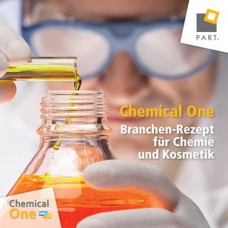 Chemical One
Branchen-Rezept
für Chemie
und Kosmetik
 