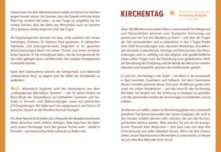 Gemeinsam mit dem Aktionsbündnis wollen wir darum ein Zeichen
gegen Gewalt setzen. Ein Zeichen, dass die Gewalt nicht das letzte
Wort hat, sondern die Liebe - so wie Tucge sie vorgelebt hat. Ein
starkes Zeichen, dass die Opfer von Winnenden auch im Sommer
2015 genauso wenig vergessen sind, wie Tugce.
Als Gesprächspartner konnten wir dazu unter anderem den Jenaer
Soziologen, Professor Dr. Hartmut Rosa gewinnen. In zahlreichen
Talkshows und Zeitungsinterviews begeistert er im gesamten
deutschsprachigen Raum mit seinen Thesen und seiner verständ-
lichen Sprache. Er hat mitreißende Ideen, wie die Energiewende für
die Liebe gelingen kann und Menschen ihre sozialen Kompetenzen
entwickeln können.
Nach dem Gottesdienst besteht die Gelegenheit, zum Mahnmal
„Gebrochener Ring“ zu pilgern und der Opfer des Amoklaufes zu
gedenken.
Musik: Musikalisch begleitet wird der Gottesdienst von dem
„Ludwigsburger Blechbläser Quintett“ – seit 30 Jahren bieten sie
Brass-Musik der Spitzenklasse auf weltweiten Tourneen und Fes-
tivals, in Fernseh- und Radiosendungen sowie auf zahlreichen
CD-Einspielungen. Mit dabei auch der Jazzposaunist und Pianist Uli
Gutscher, Dozent an der Musikhochschule Stuttgart.
Für diese Nachtschicht laufen zum Zeitpunkt des Redaktionsschlusses
dieser Broschüre noch weitere Anfragen. Bitte beachten Sie daher
auch unsere Homepage. Auch der genaue Termin wird – sobald er
feststeht – auf www.nachtschicht-online.de zu finden sein.
Über 100.000 Menschen jeden Alters, unterschiedlicher Religionen
und Nationalitäten kommen zum Stuttgarter Kirchentag, um
gemeinsam ein Fest des Glaubens zu feiern – und über die Fragen
der Zeit nachzudenken und zu diskutieren. In den 5 Tagen finden
über 2500 Veranstaltungen statt, darunter: Workshops, Ausstellun-
gen, Konzerte, Gottesdienste, Vorträge und Diskussionen. Die Veran-
staltungen sind so vielfältig wie das religiöse und gesellschaftliche
Leben selbst. Fragen nach der Gestaltung einer globalisierten Welt,
der Bewahrung der Schöpfung und der Würde des Menschen werden
diskutiert und Gespräche zwischen den Konfessionen geführt.
Es wird ein „Kirchentag in der Stadt“ – vor allem in der Innenstadt,
in Bad Cannstatt, Feuerbach und Fellbach. Auf dem Cannstatter
Wasen entsteht während dieser Zeit eine 30.000 qm große Zelt-
stadt mit vielen Attraktionen – und das extra für den Kirchentag.
Wir laden Sie herzlich ein, die Stimmung in Stuttgart zu genießen
und die spannenden Inhalte des Kirchentages zu entdecken und zu
erleben.
Sie können uns helfen, indem Sie Kirchentagsgästen eine Unterkunft
gewähren. Das kommt besonders den Gästen entgegen, die nicht in
den Schulen schlafen können oder möchten, die von den Kirchen-
gemeinden betreut werden. Bitte wenden Sie sich an ein evange-
lisches Pfarramt Ihres Wohnortes – dort wird man sich über Ihre
Unterstützung und jedes Gästebett freuen. Wenn Sie eine Chance
sehen, unsere Nachtschicht in Winnenden zu unterstützen, so freuen
wir uns über Ihre Mail oder Ihren Anruf.
KIRCHENTAG
 