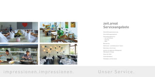 Veranstaltungsinszenierung
Veranstaltungsproduktion
Veranstaltungsservice
– Ton und Technik
– Catering
– Deko
Büroservice
Referenten- und Moderatoren-Teams
Workshop-Leiter/innen
Kantine mit täglichem Mittagessen
(Montag bis Freitag)
Raum der Stille
Sicherheitsdienst
Parkplätze auf dem Areal
zeit.areal
Serviceangebote
5151
 