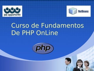 Curso de Fundamentos
De PHP OnLine
 
