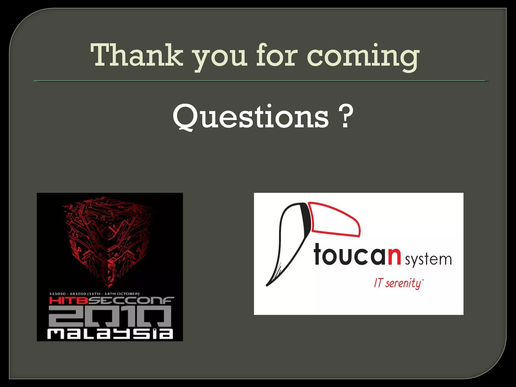 Questions ?
Thank you for coming
 