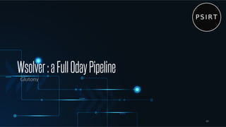Wsolver:aFull0dayPipeline
Glutony
60
 